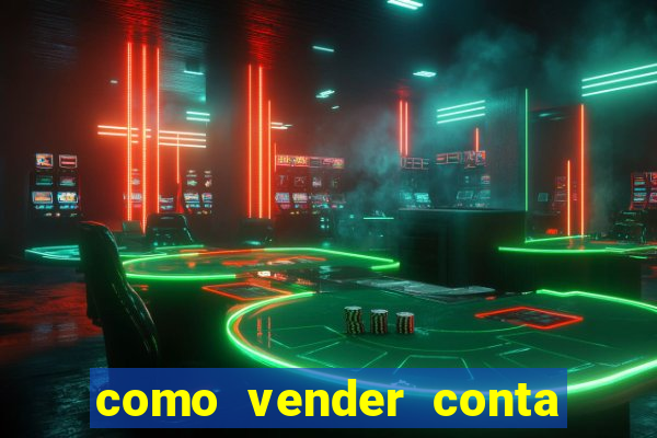 como vender conta de jogos